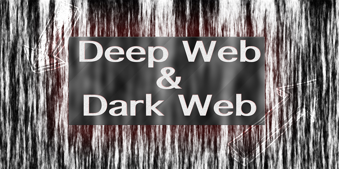Deep Web & Dark Web